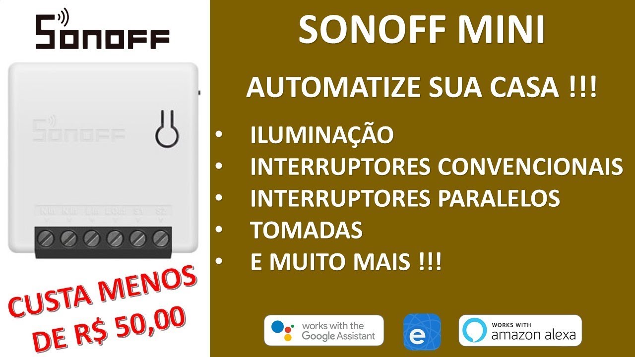 Sonoff Mini - Automatize iluminação e tomadas de sua casa gastando pouco - Comando de Voz e celular
