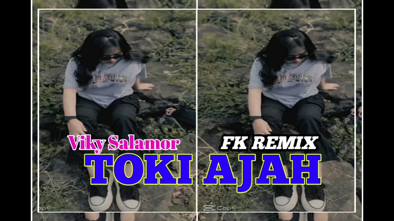 TOKI_AJAH🌴VIKY_SALAMOR🌴FK_REMIX