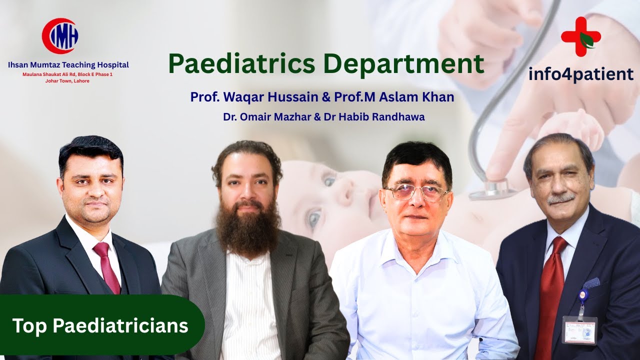 Paediatrics Department - Ihsan Mumtaz Teaching Hospital - Prof. Waqar Hussain & Prof.M Aslam Khan