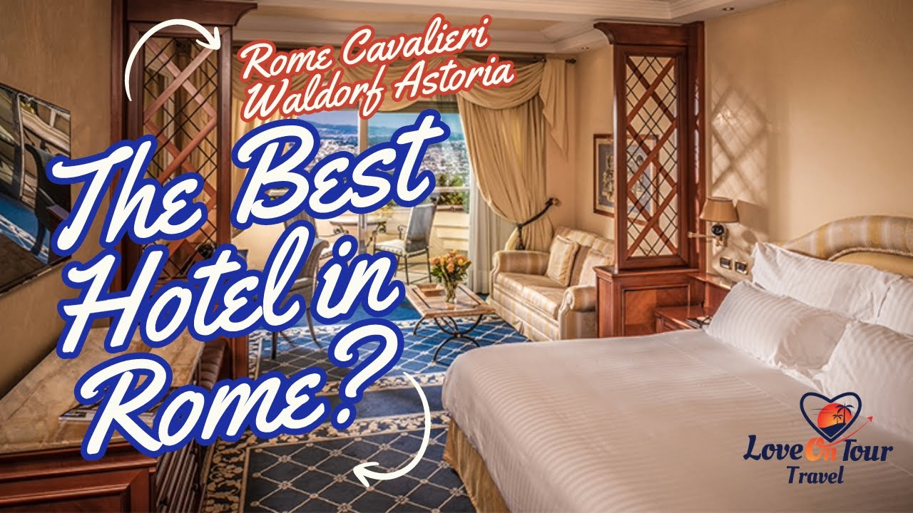Обзор отеля Rome Cavalieri Waldorf Astoria
