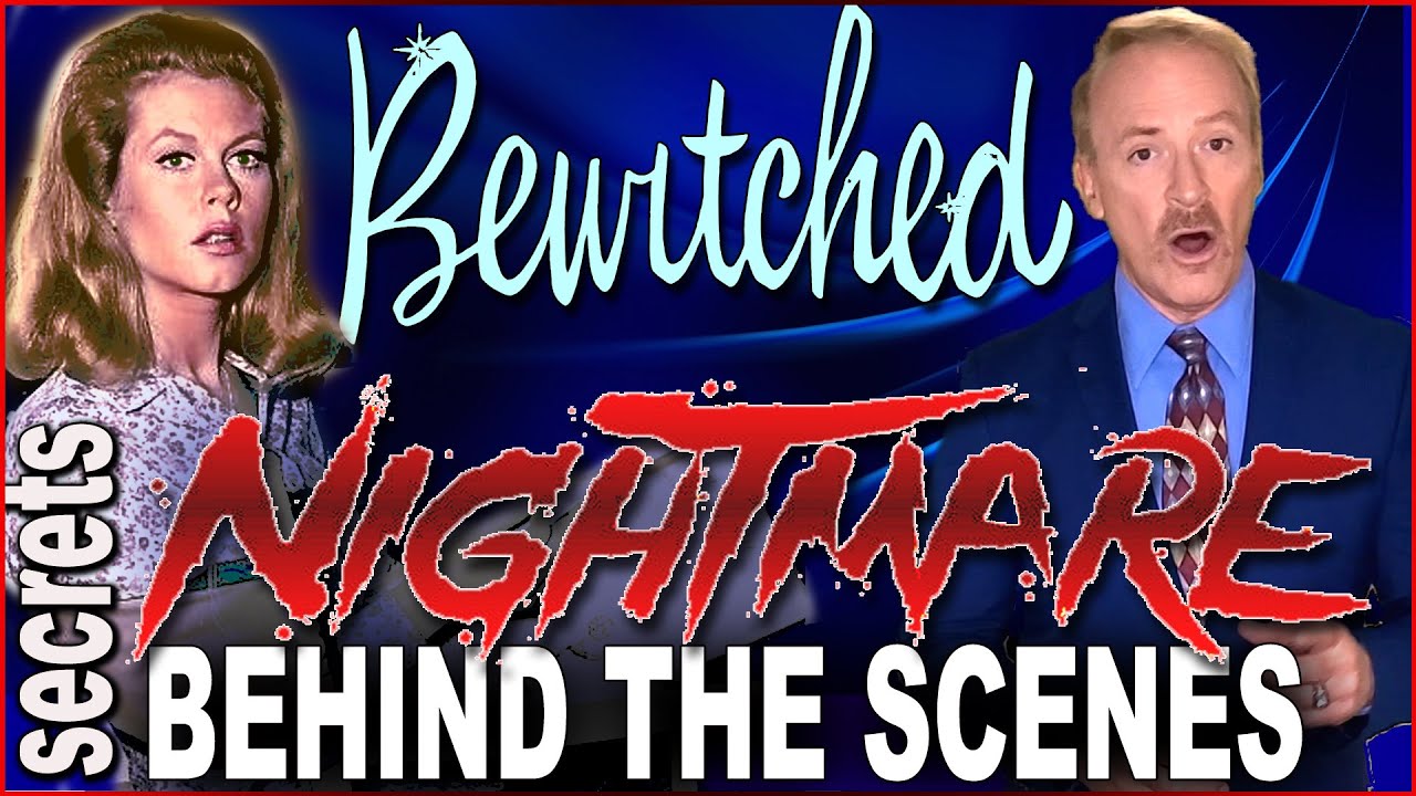Bewitched – Nightmare Secrets Behind the Scenes