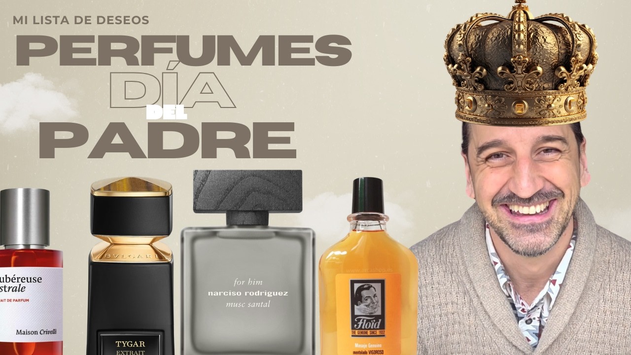 Mi lista de perfumes deseados para el día del padre