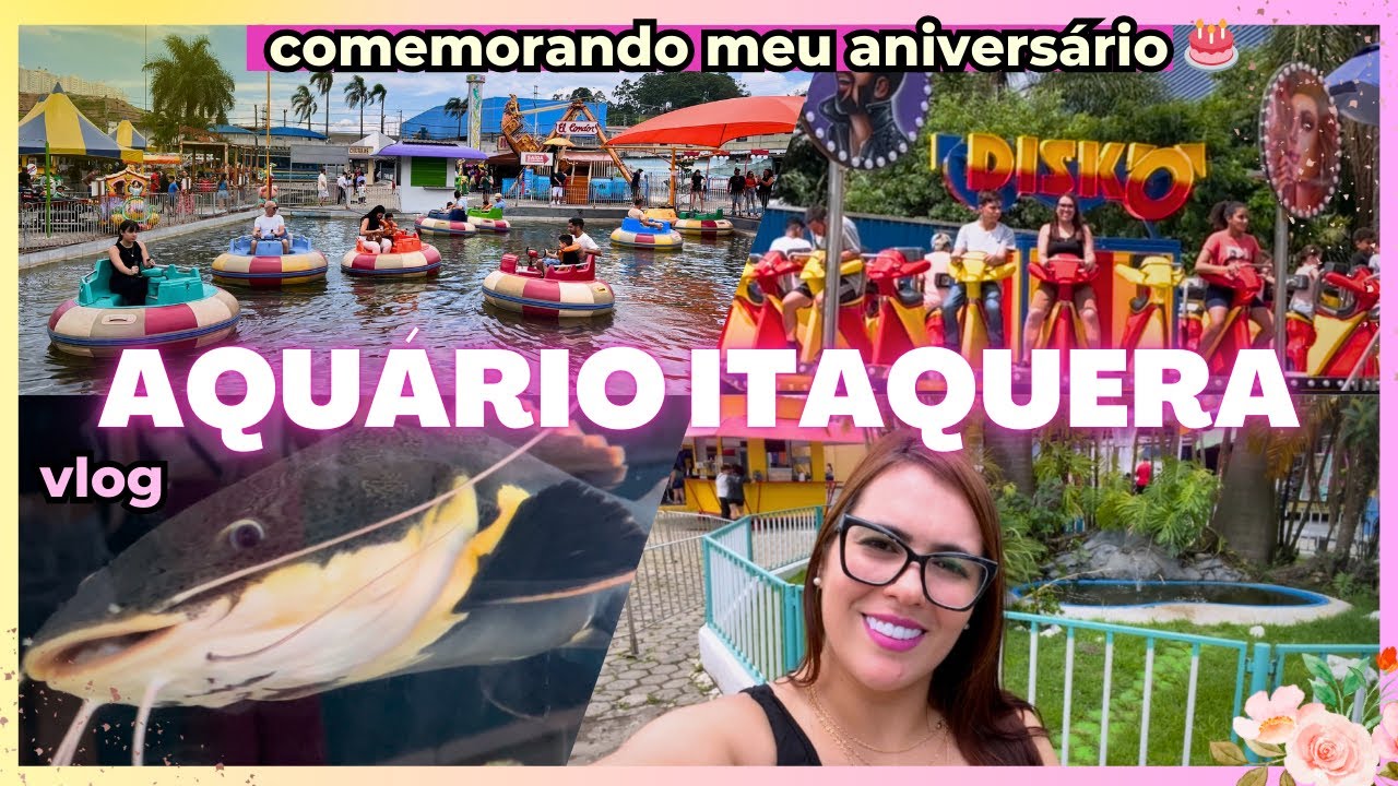 AQUÁRIO ITAQUERA - Comemoração do meu Aniversário 🎈 #vlog #itaquera #aquarium