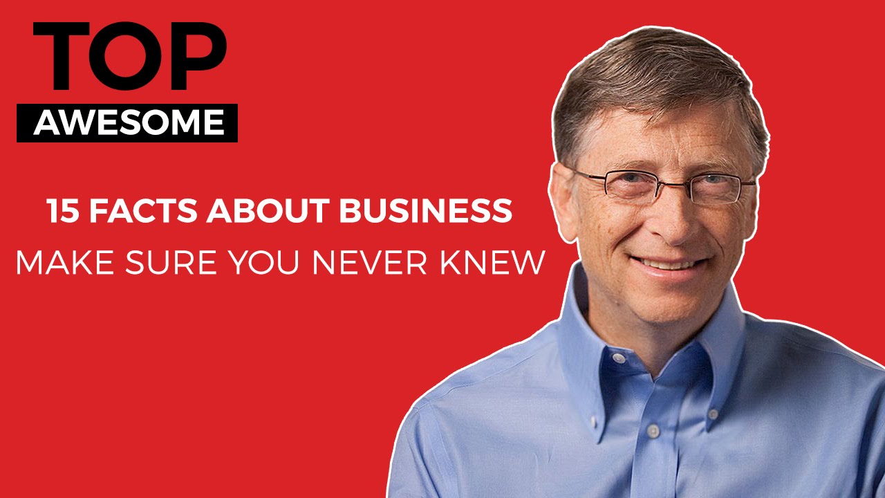 15 Facts About Business Make Sure You Never Knew