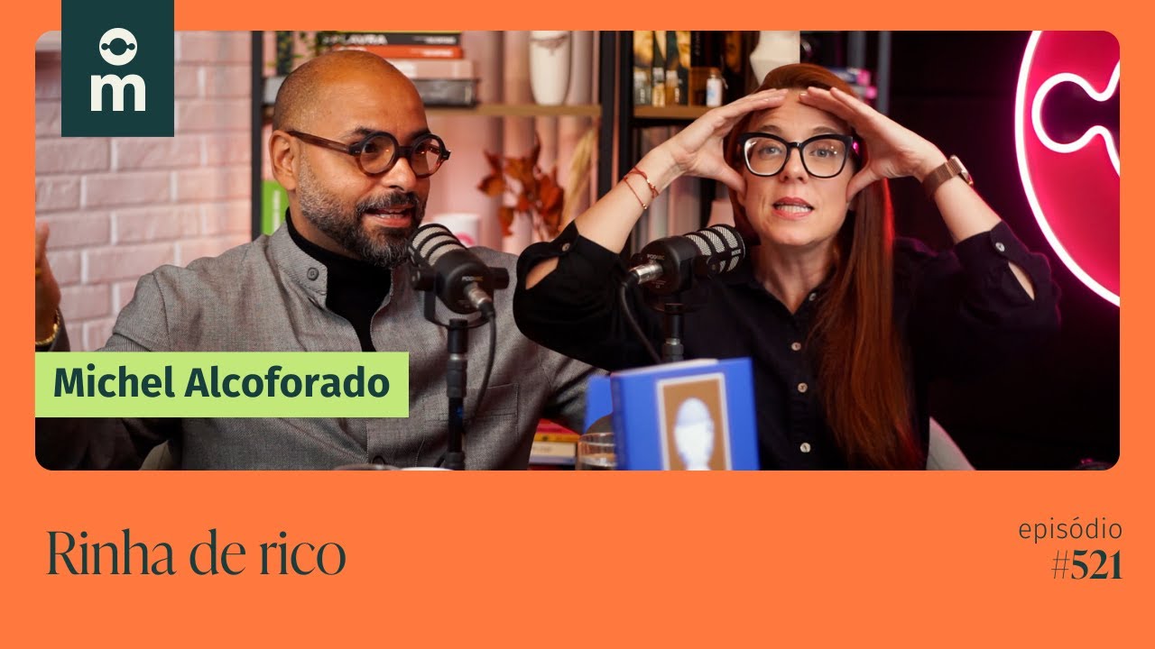 Michel Alcoforado: o que &eacute; coisa de rico? | Mamilos #521