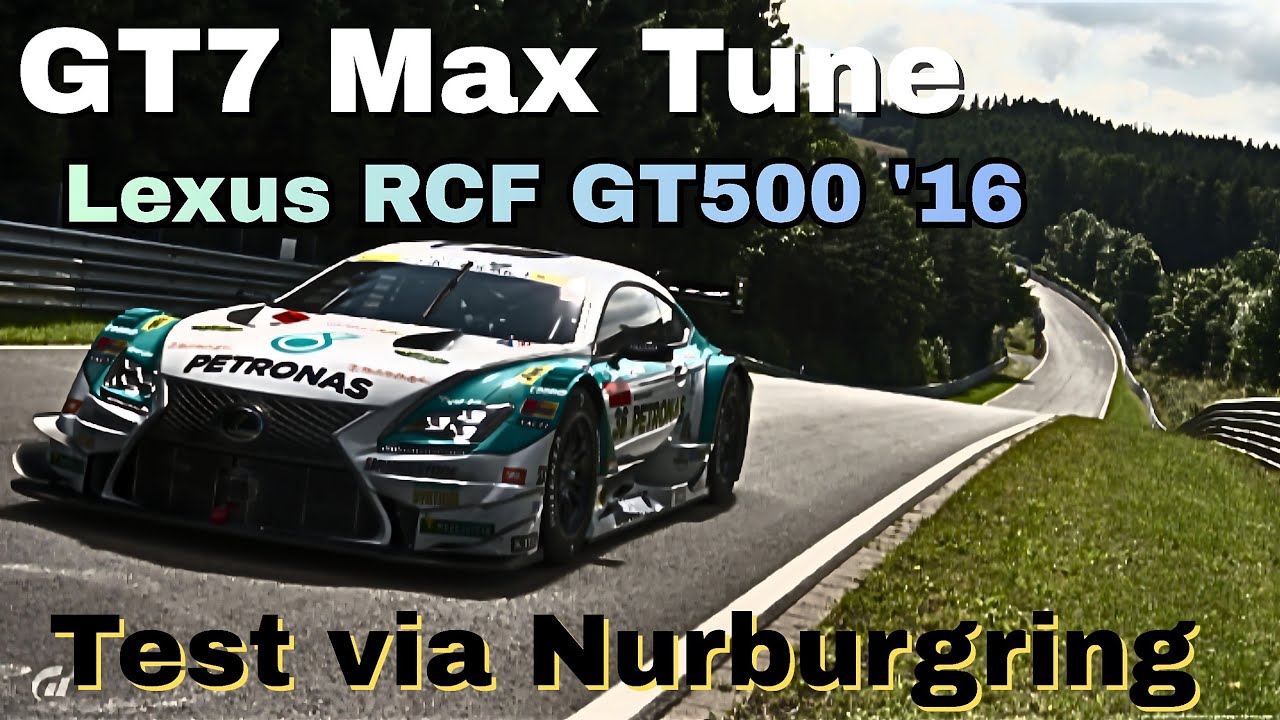 GT7|Max Tune|Lexus RCF GT500 '16|V1.63