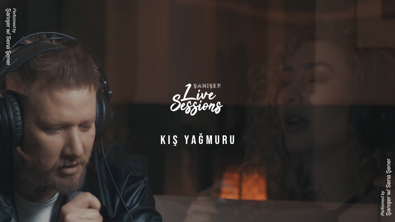 Şanışer Live Sessions - Kış Yağmuru (w/Sena Şener)