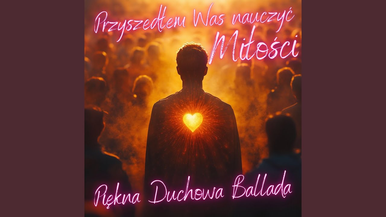 Przyszedłem Was Nauczyć Miłości