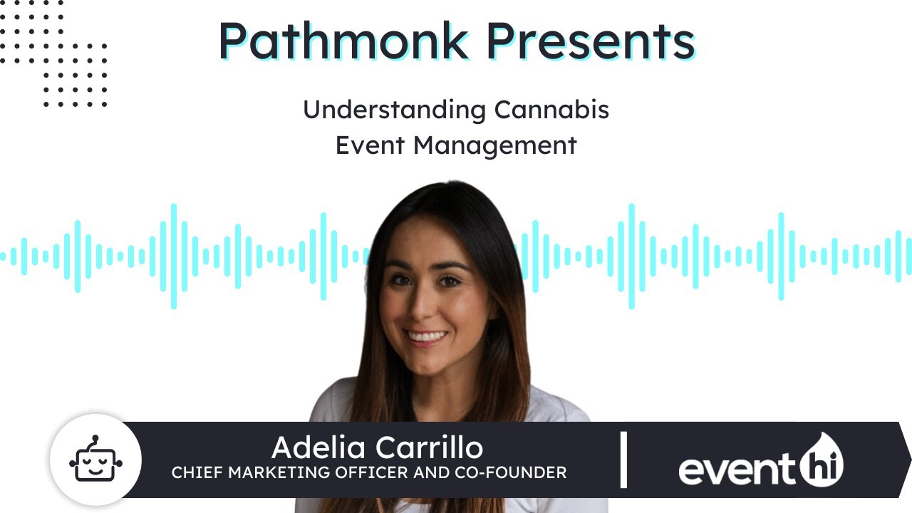 Understanding Cannabis Event Management | Adelia Carrillo from EventHi