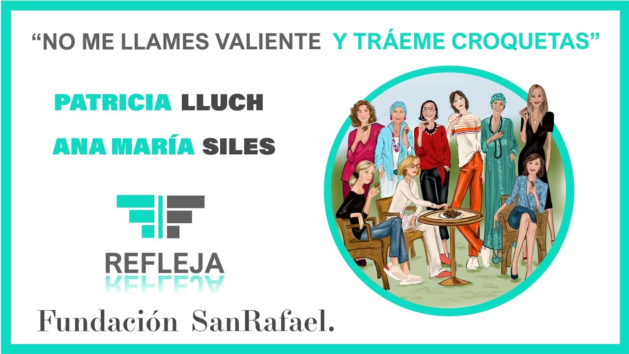 5# Refleja. No me llames valiente y tráeme croquetas. Ana María Siles y Patricia Lluch