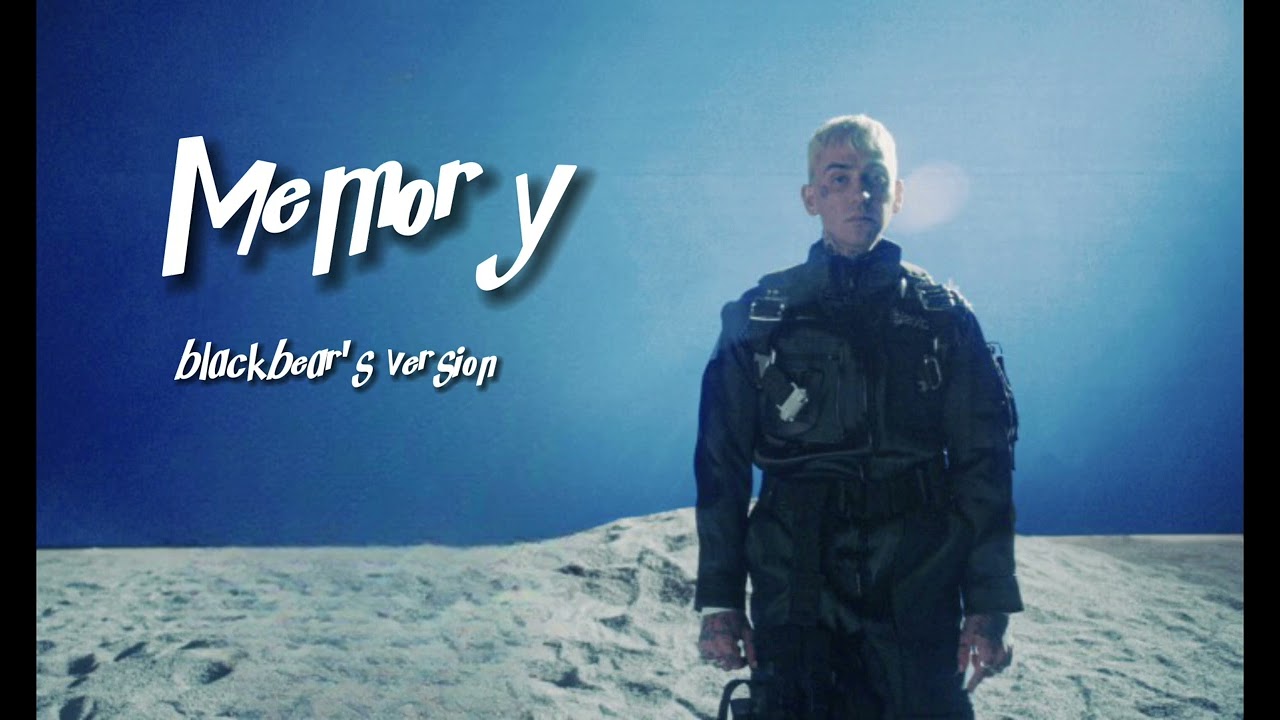 blackbear - memory ( original version - unreleased )