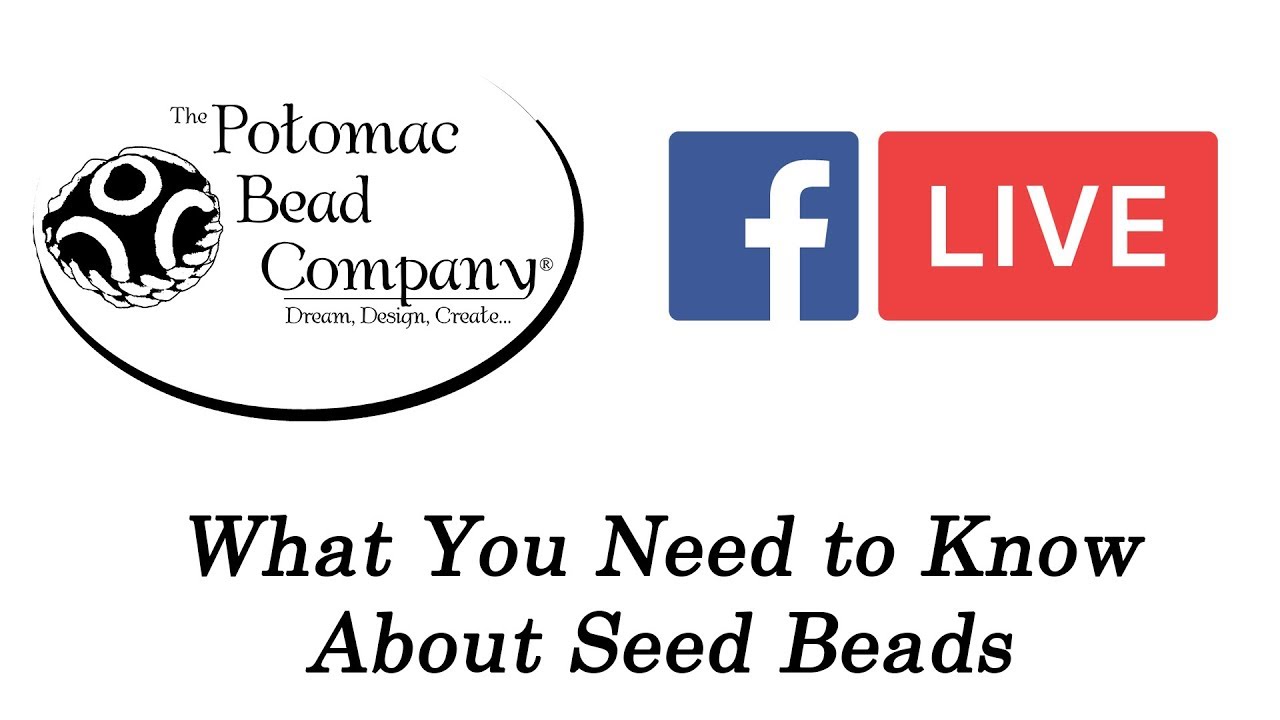 Facebook Live: What You Need to Know About Seed Beads