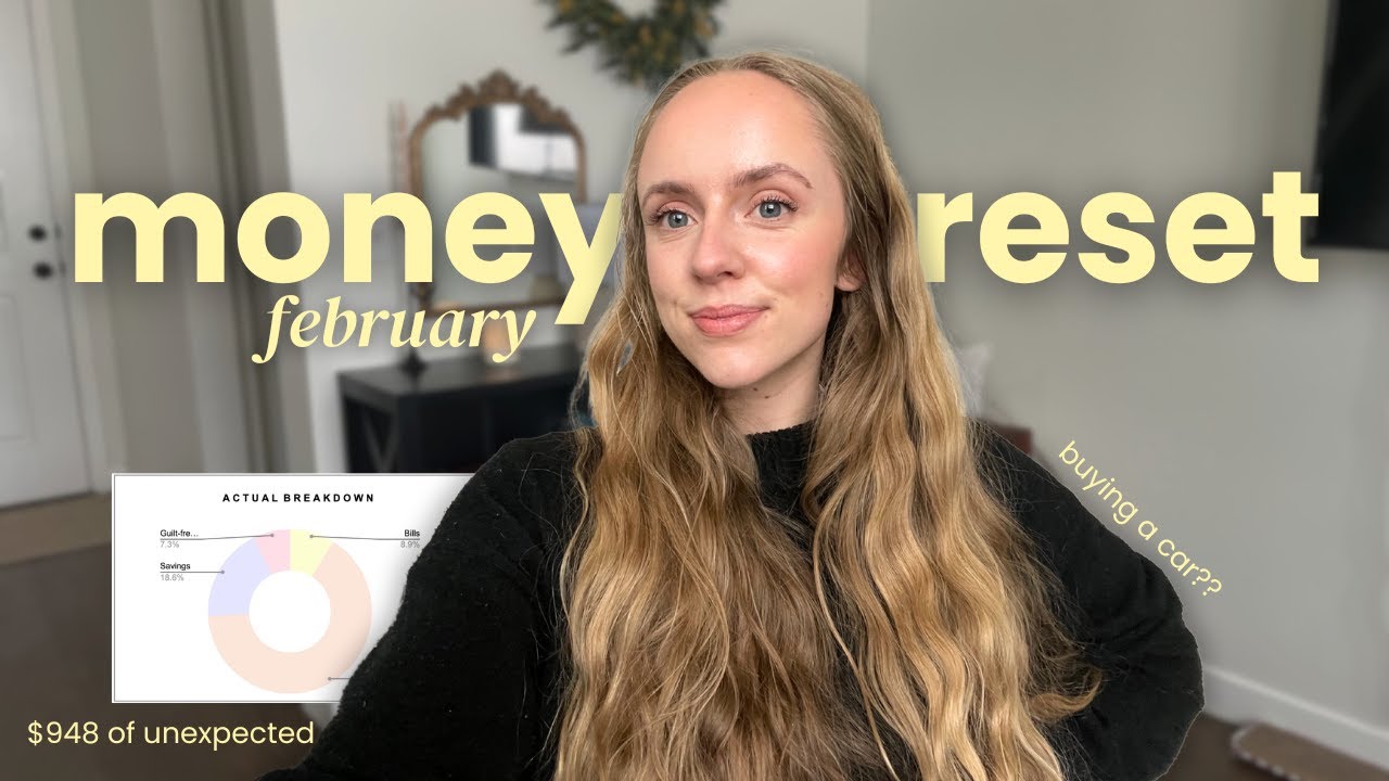 February Money Reset 💸&nbsp;budgeting for 74% fixed expenses, buying a car, & new savings goal