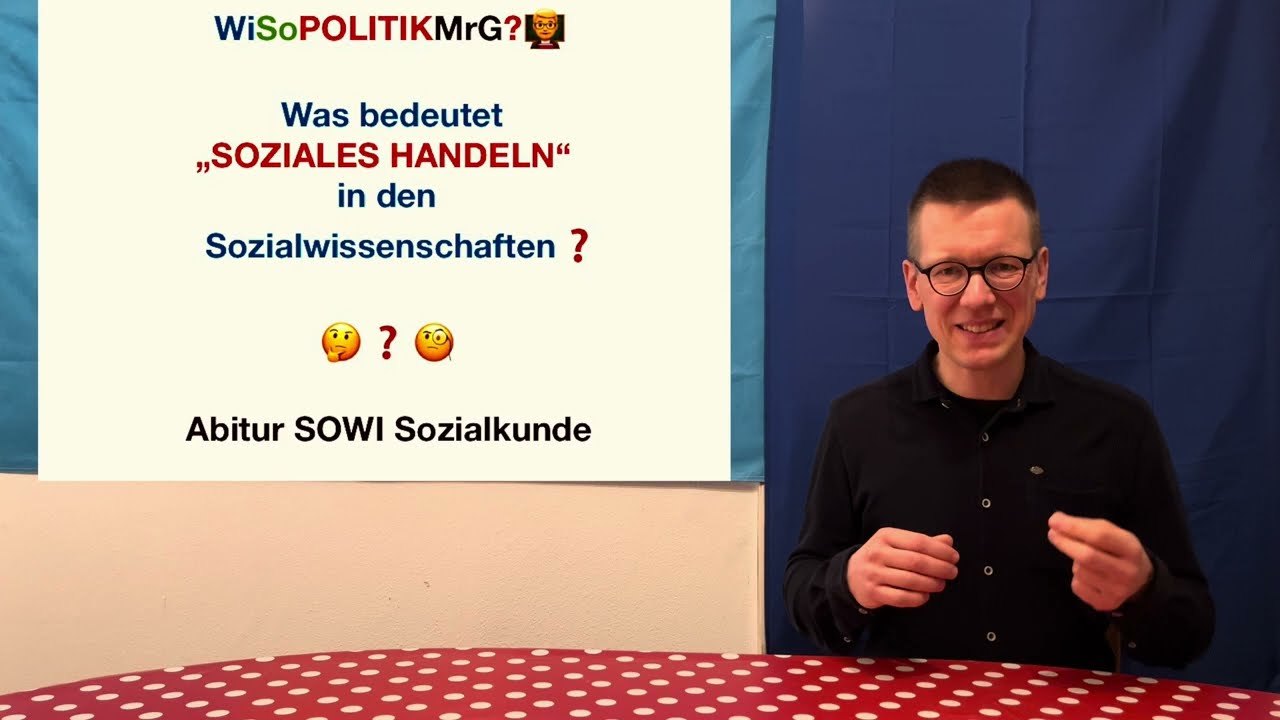 Was bedeutet &bdquo;Soziales Handeln&ldquo;? - WiSoPOLITIKMrG? 👨&zwj;🏫 Abitur SOWI Sozialkunde