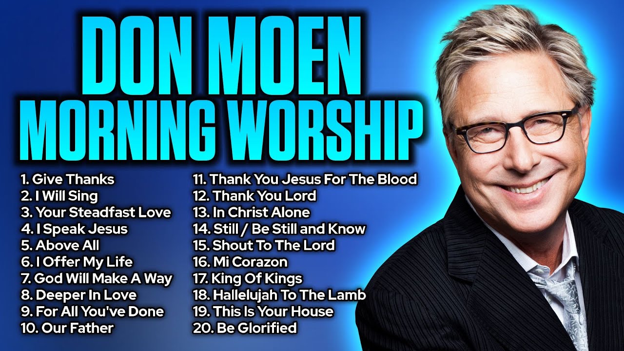 Don Moen Morning Worship Songs 2026 🙏 2 Hour Non Stop Worship Songs 🙏 Best Worship Songs of All Time