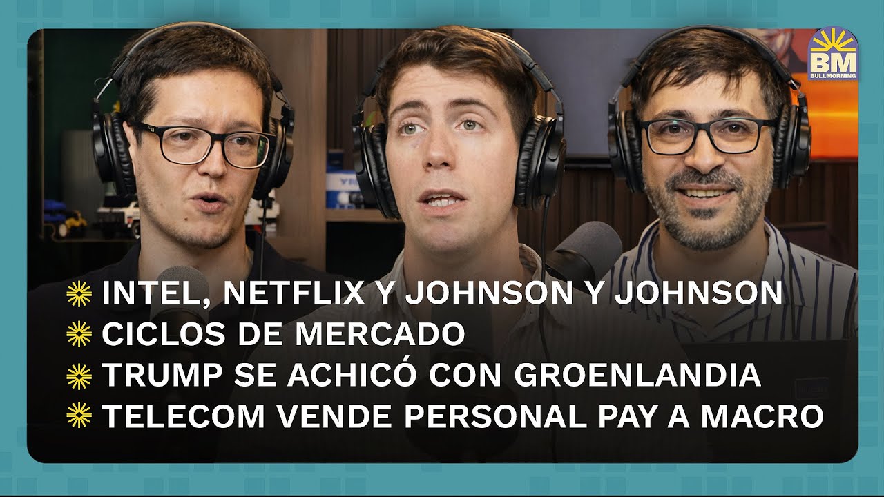 BANCO MACRO compró PERSONAL PAY a TELECOM 🟢 CICLOS DE MERCADO 🔴 INTEL Y NETFLIX | #BullMorning