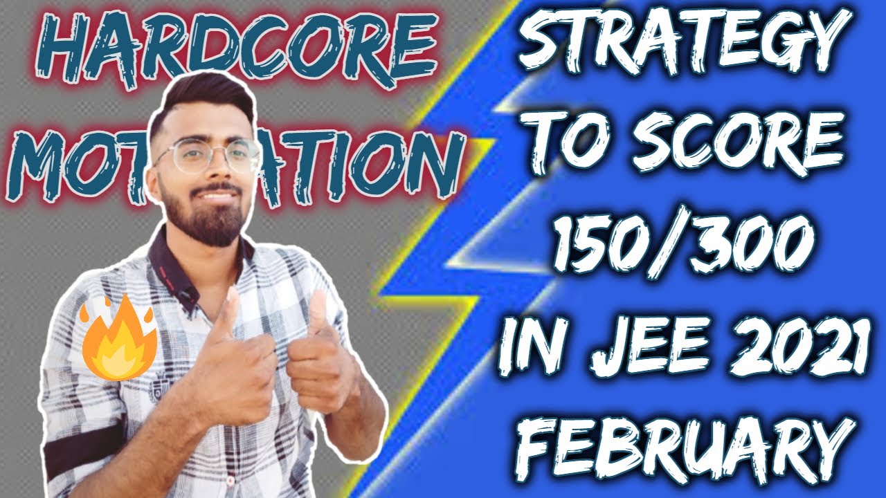 Can You Still Crack JEE Main 2021?? Hardcore JEE 2021 Motivation | Best Strategy To Score 150+ 🔥🔥🔥