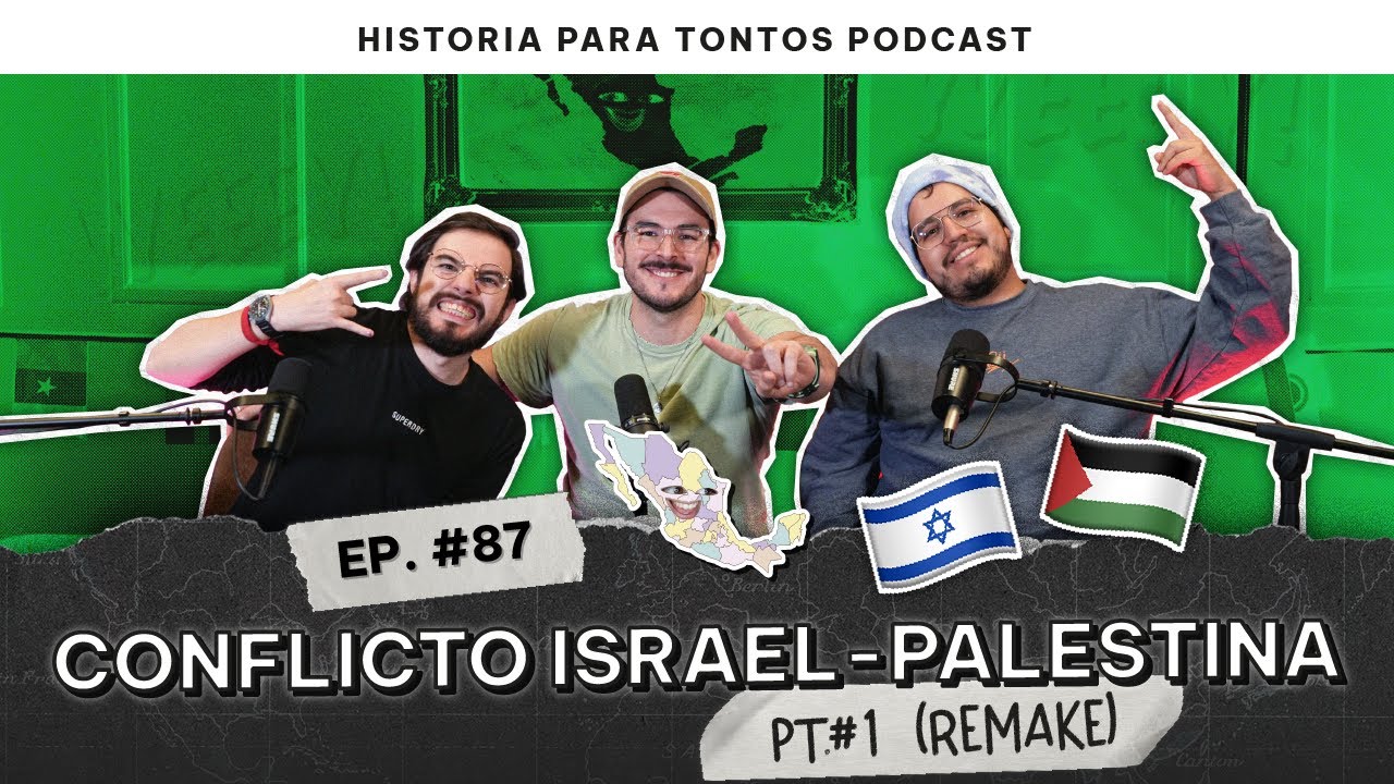 Conflicto Israel - Palestina pt #1 (Remake) - Episodio #87