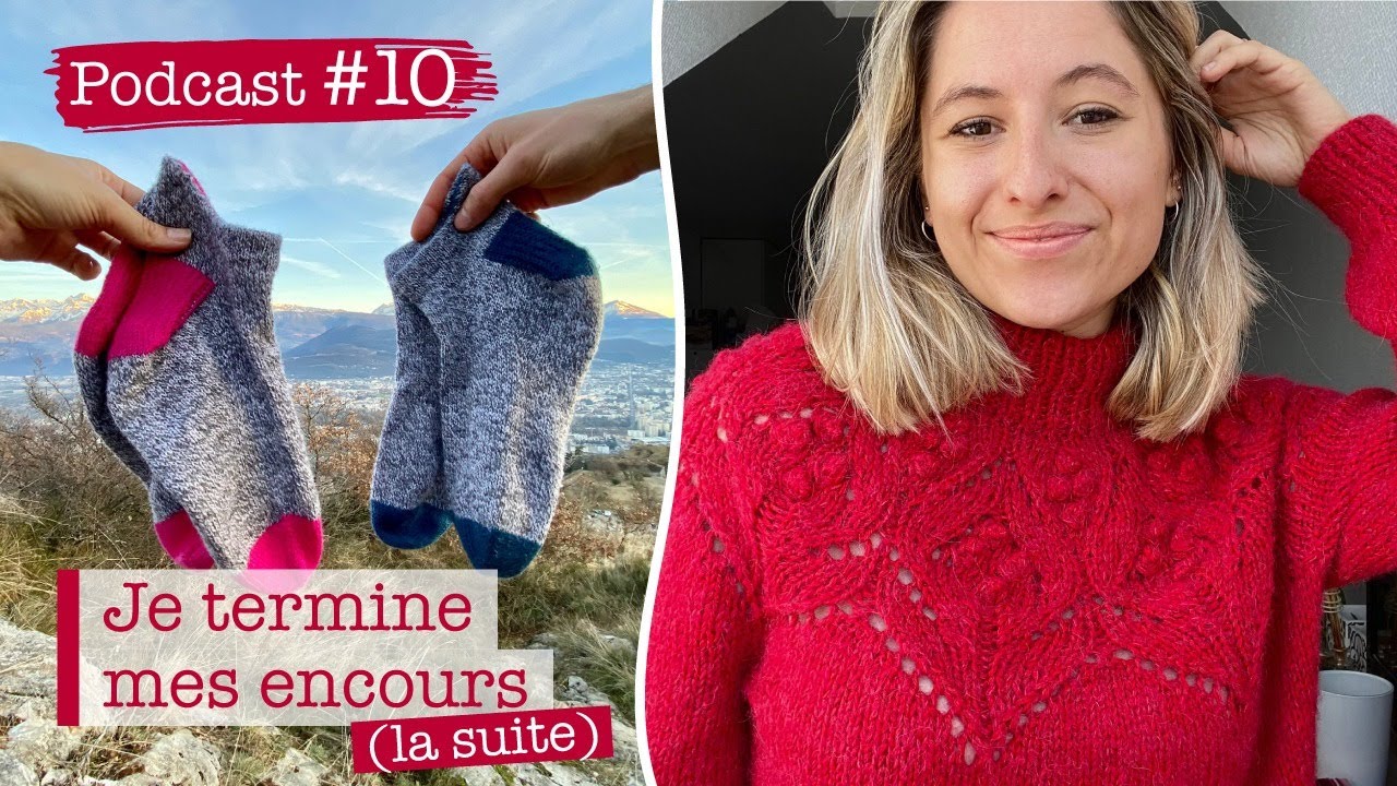 Podcast  Tricot #10 : Je termine mes encours la suite