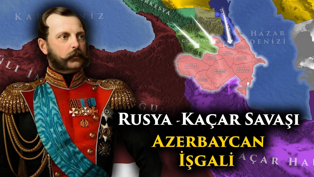 Azerbaycan'ın İşgali 1828 || Rusya-Kaçar Hanedanlığı Savaşı