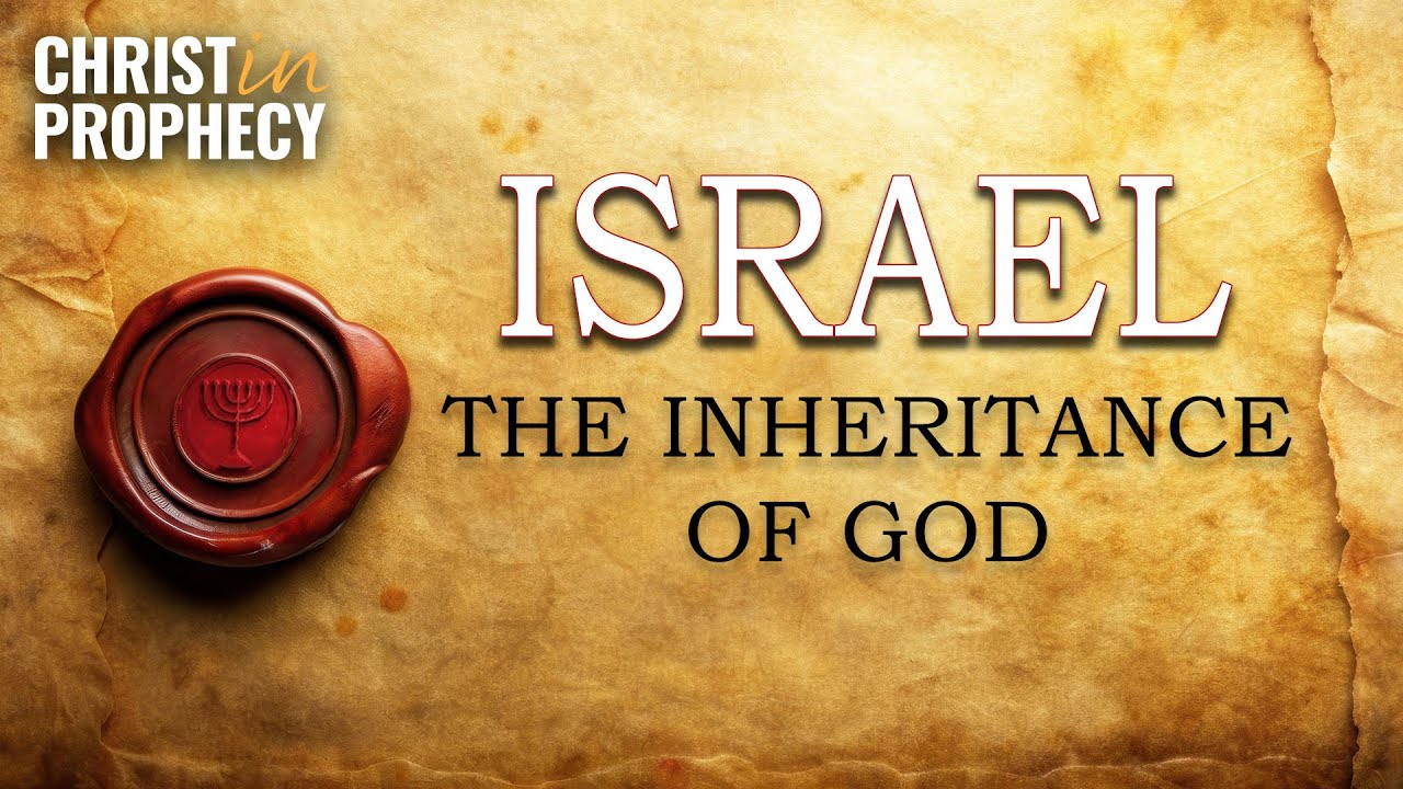 ISRAEL the INHERITANCE of GOD | Paul Wilkinson