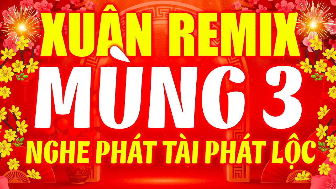 NHẠC XUÂN 2026 REMIX SÔI ĐỘNG ĐÓN TẾT BÍNH NGỌ  - LK NHẠC TẾT REMIX CĂNG NHẤT NGHE MAY MẮN CẢ NĂM