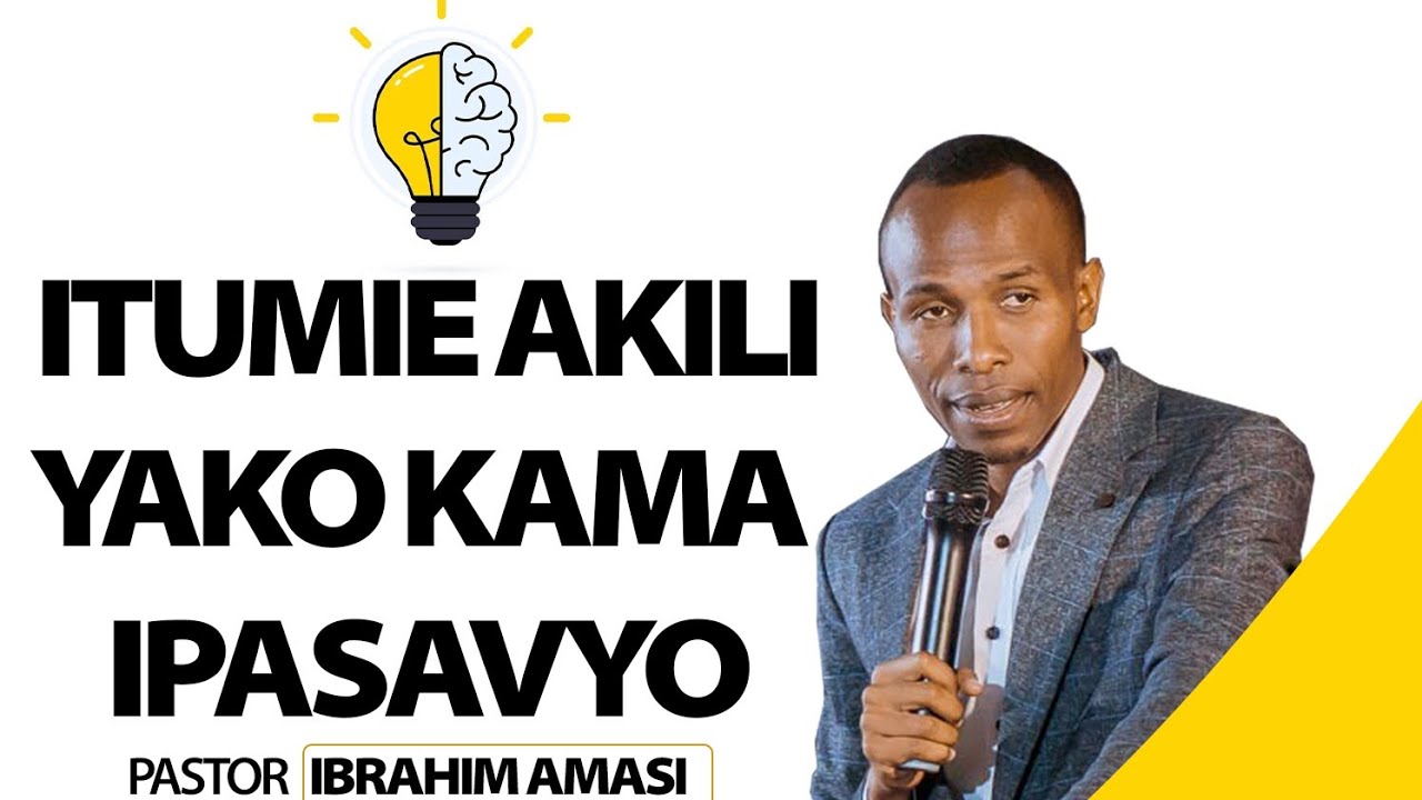 Itumie Akili yako kama Ipasavyo
