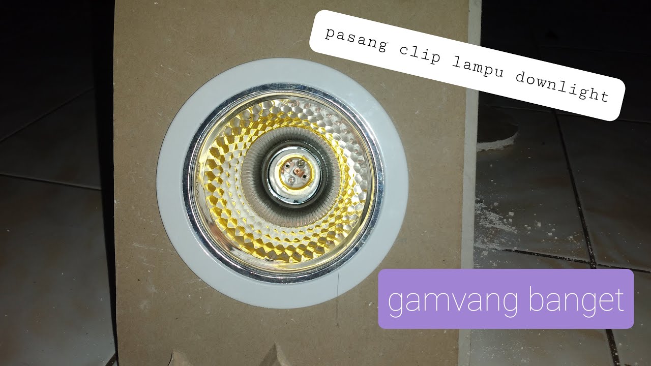 Cara pasang klip penjepit lampu downlight