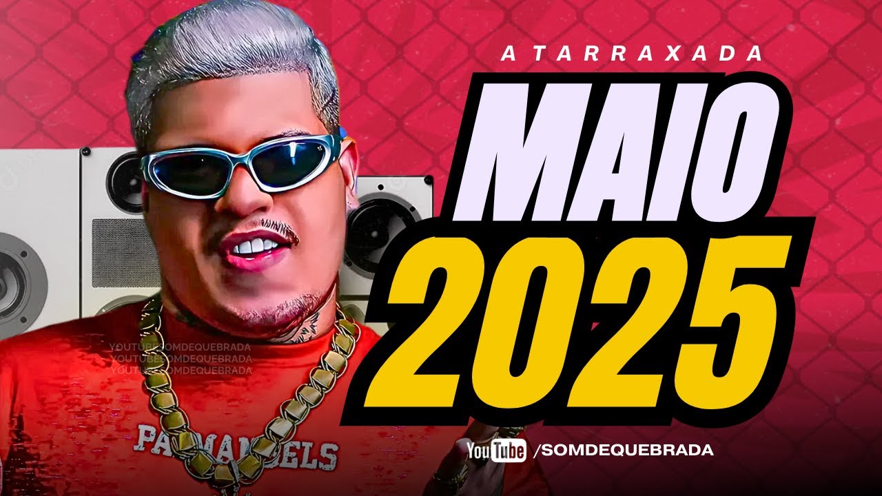 A TARRAXADA - REPERTÓRIO NOVO MAIO 2025 | MÚSICAS NOVAS ARROCHADEIRA 100% PRA PAREDÃO 2025