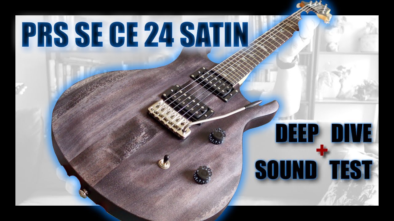 PRS SE CE 24 Satin Deep Dive + Sound Test