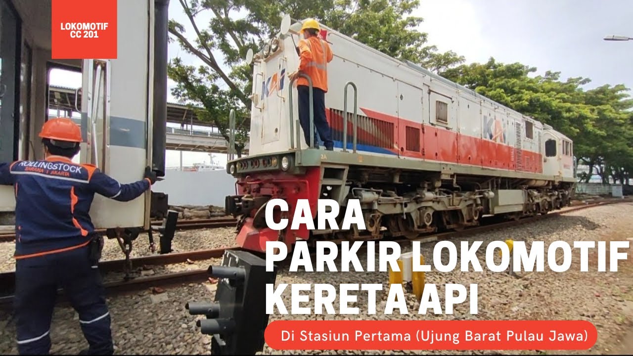 Cara Parkir Lokomotif Kereta Api Di Stasiun Pertama (ujung barat pulau jawa)