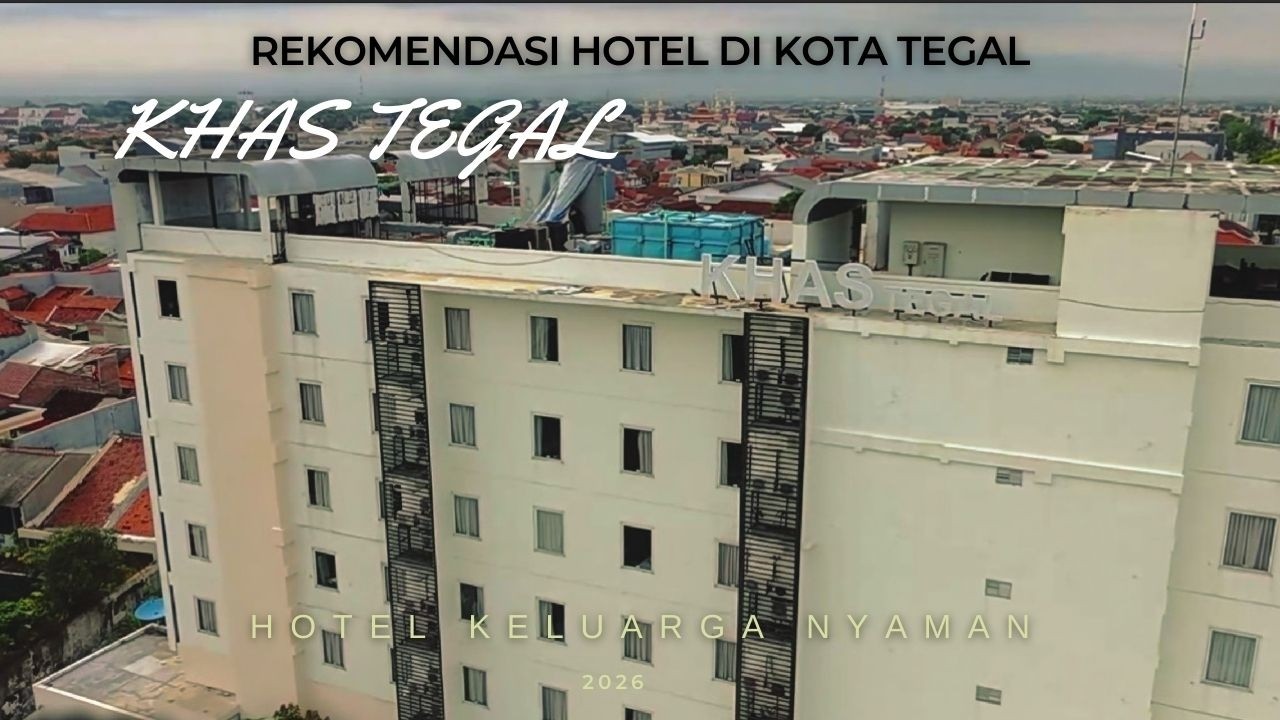 Review Hotel Khas Tegal 2026: Lokasi Strategis di Pusat Kota & Sarapan Paling Juara!