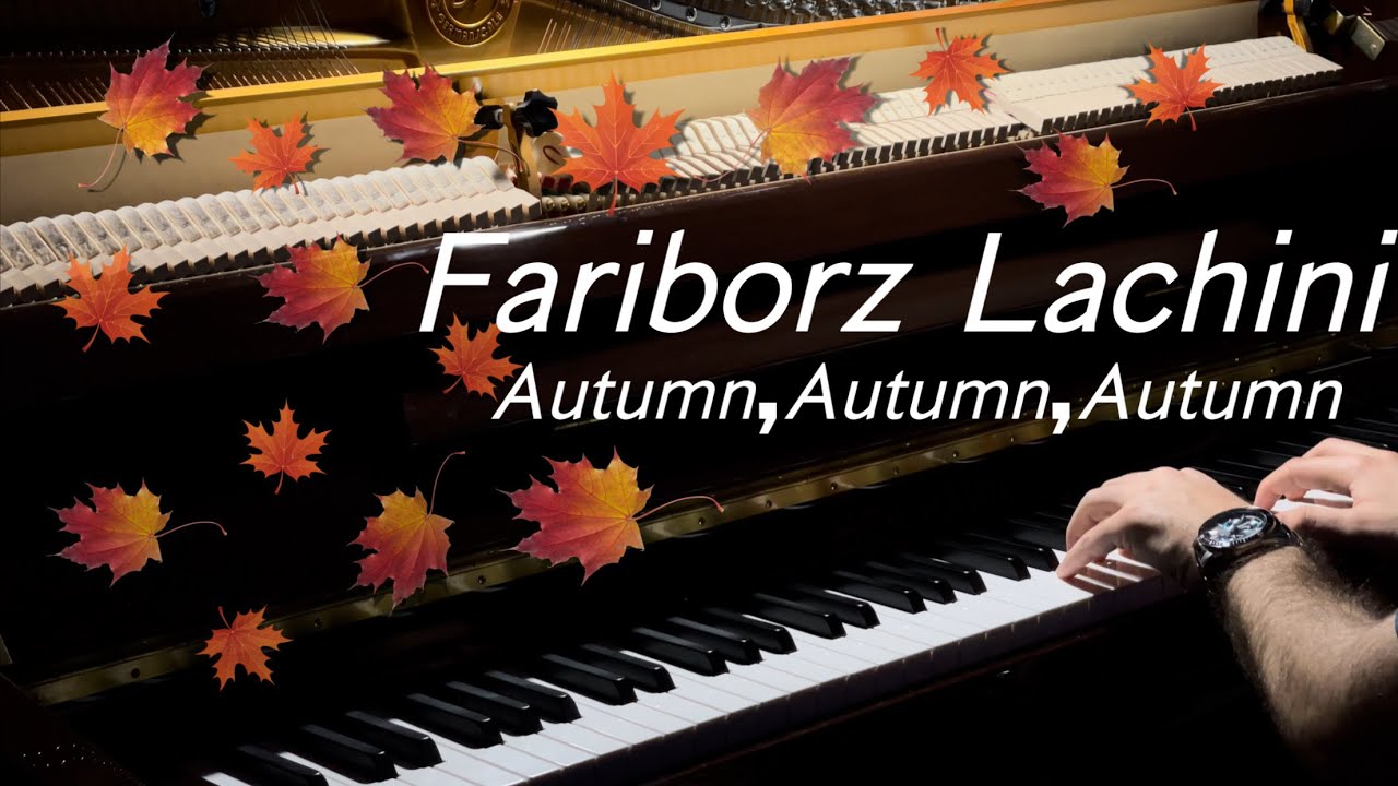 Autumn,Autumn,Autumn- Fariborz Lachini (Piano cover by PianiX) - پاییز پاییز پاییز - فریبرز لاچینی