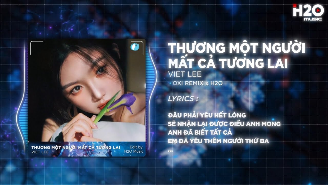 Thương Một Người Mất Cả Tương Lai - Viet Lee | Anh Yêu Em Rất Nhiều Em Đẩy Anh Vào Một Chỗ Thiếu