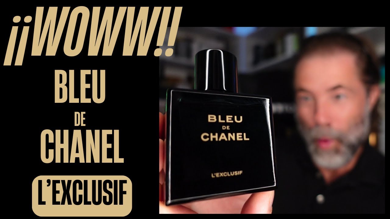 BLEU DE CHANEL L'EXCLUSIF ¡RESEÑA COMPLETA DEL PERFUME! 💥