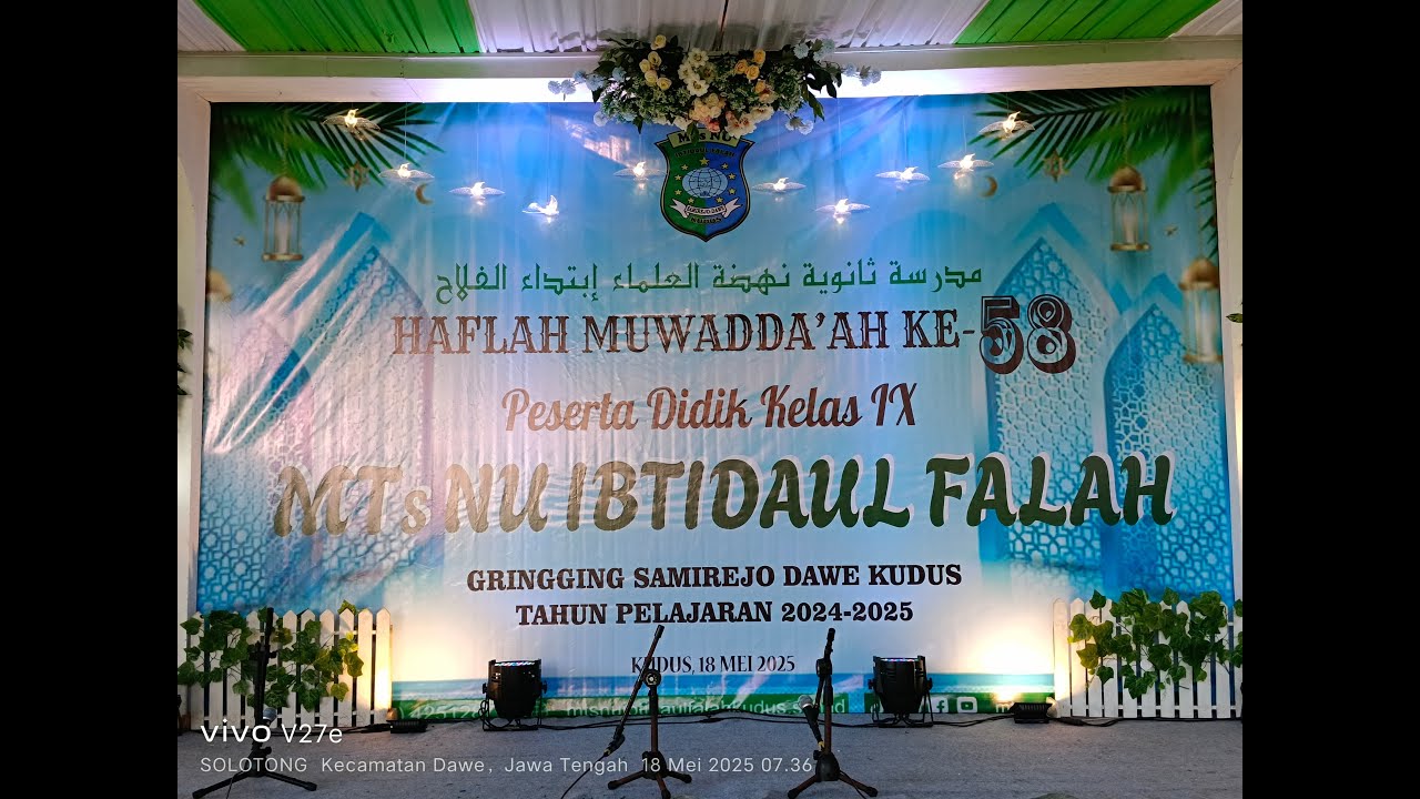 LIVE-HAFLAH MUWADDA'AH KE 58 PESERTA DIDIK KELAS IX MTs NU IBTIDAUL FALAH - DAWE KUDUS