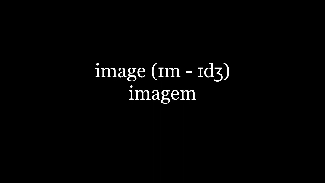 Como Pronunciar Image em Ingl&ecirc;s