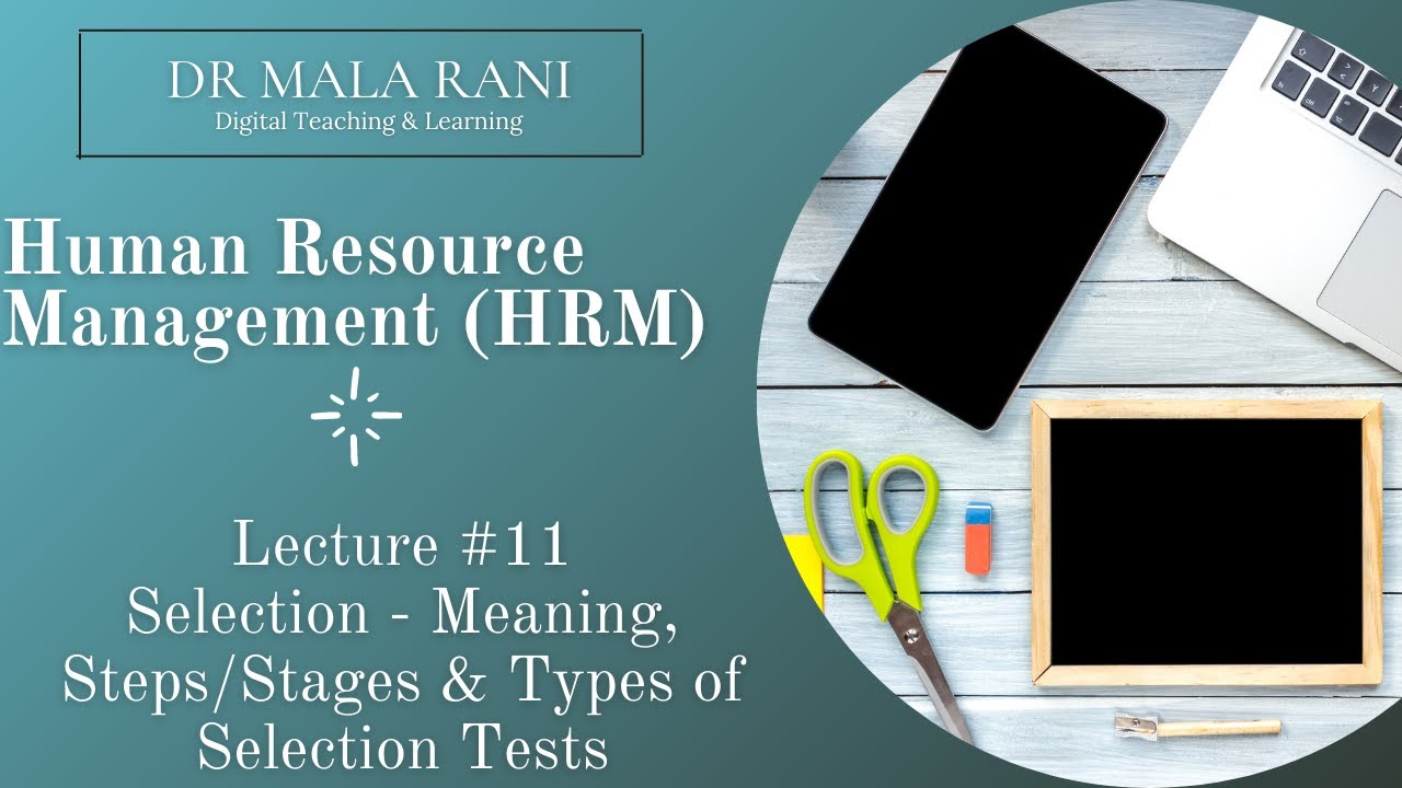 HRM Lecture #11 - Selection (Meaning, Process and Types of Selection Tests)