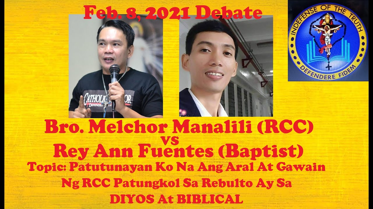 2/8/21 Bro. Mel (RCC) VS Pastor Rey Ann Fuentes (Baptist) Debate: Rebulto