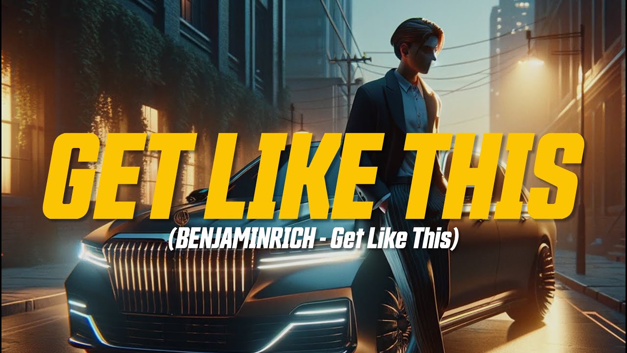 BENJAMINRICH - Get Like This (Lyric Video)