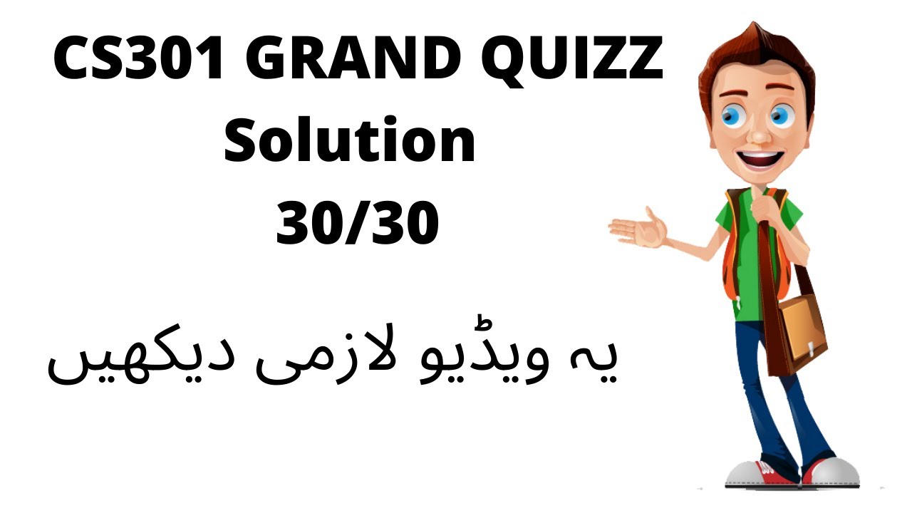 CS301 Grand Quiz 100% Correct 30/30 | Must Watch
