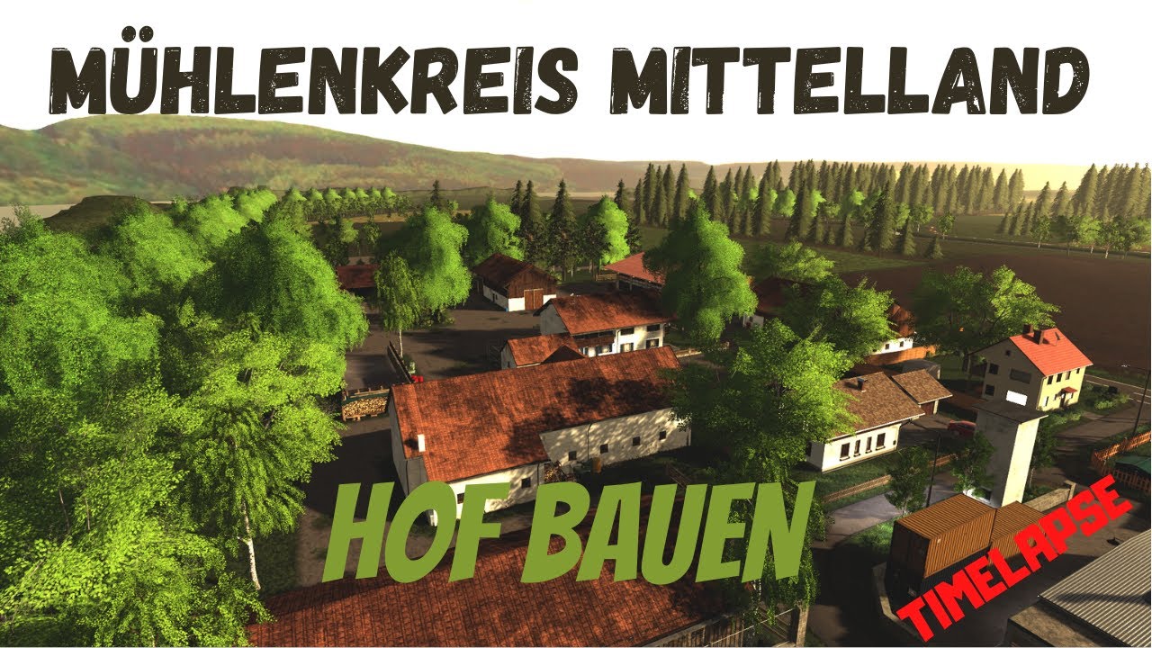 LS19 Timelaps Hof Bauen auf der Karte Mühlenkreis Mittelland