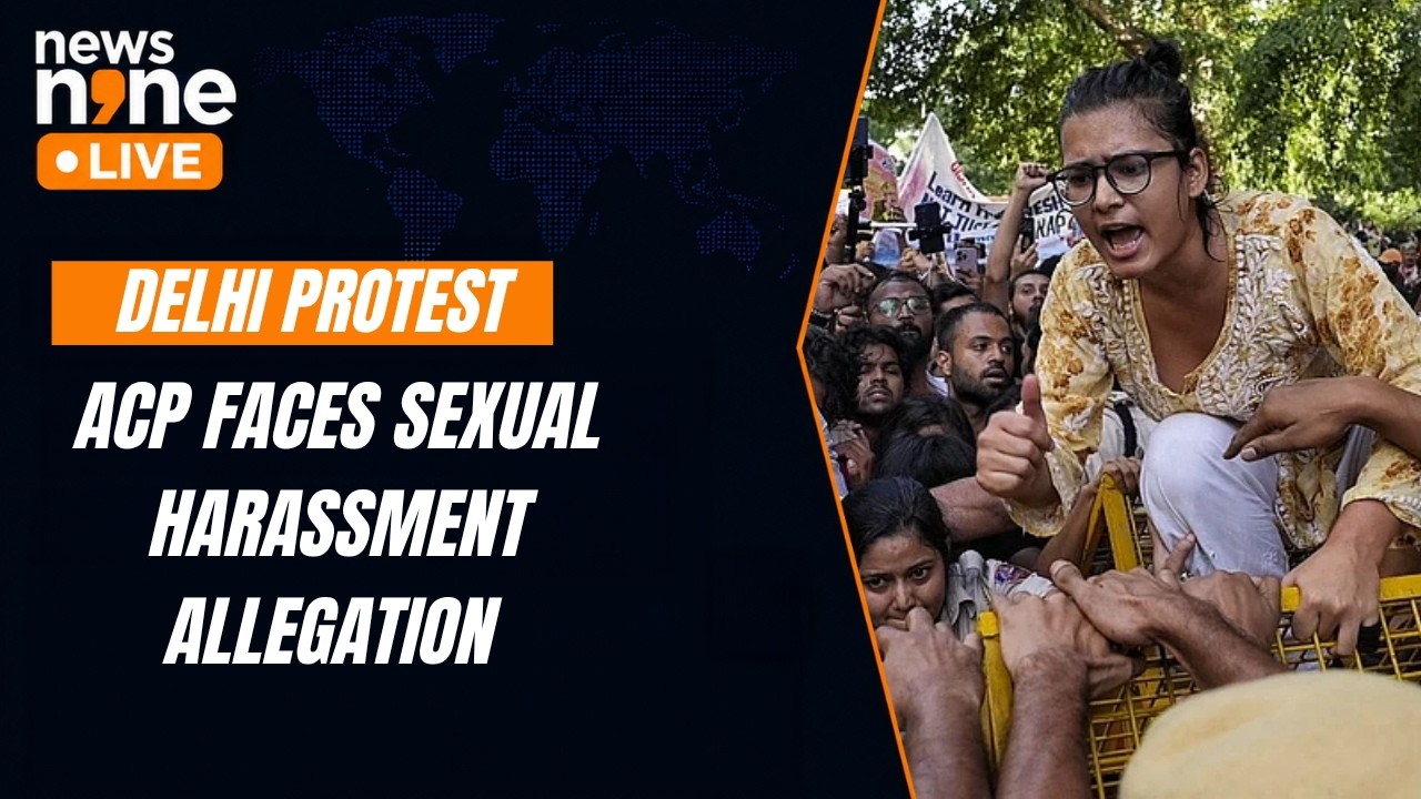 Delhi Protest: ACP Faces Sexual Harassment Allegation | Crime Branch Probe Underway | News9