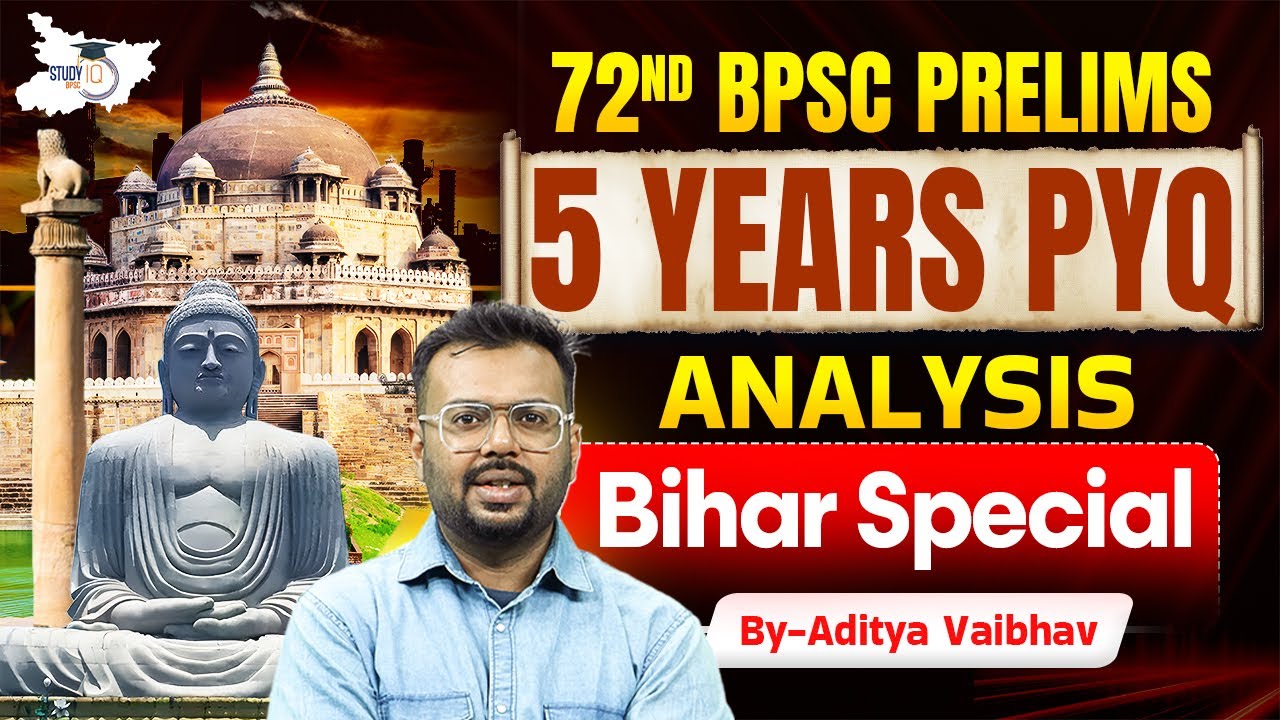 72nd BPSC Prelims | Bihar Special Five Years PYQs Analysis | BY Aditya Sir | BPSC StudyIQ