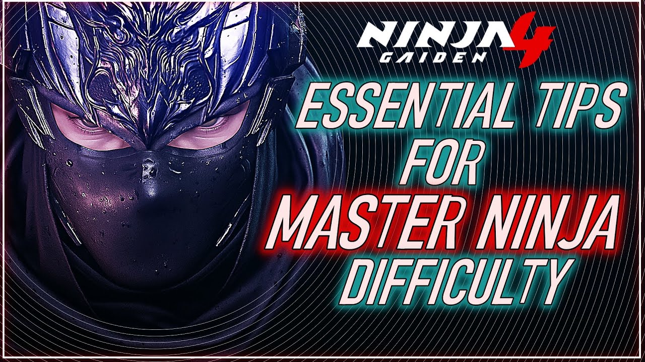 IMPORTANT TIPS for MASTER NINJA Difficulty in NINJA GAIDEN 4