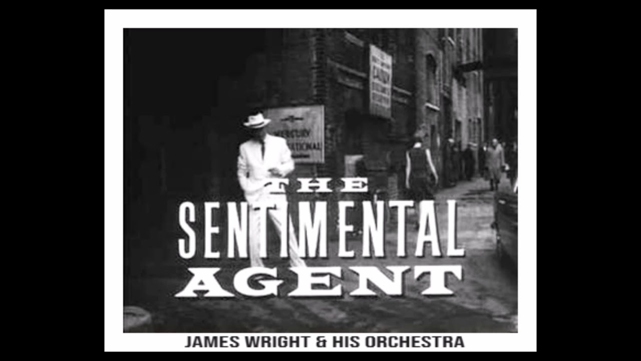 James Wright & His Orchestra * Carlos Theme * Sentimental Agent