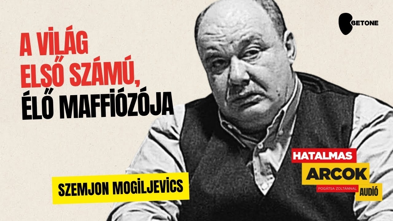 Szemjon Mogiljevics - a világ első számú élő maffiozója | Hatalmas Arcok EP13
