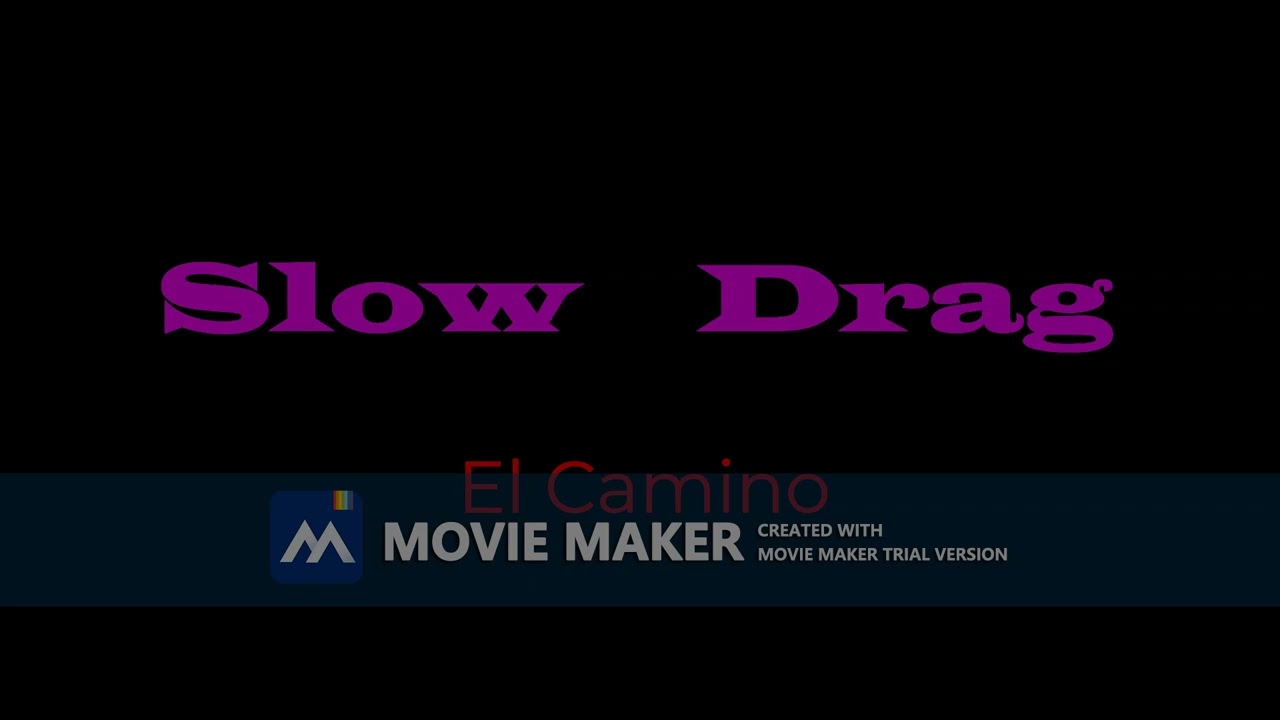 Slow Drag - El Camino