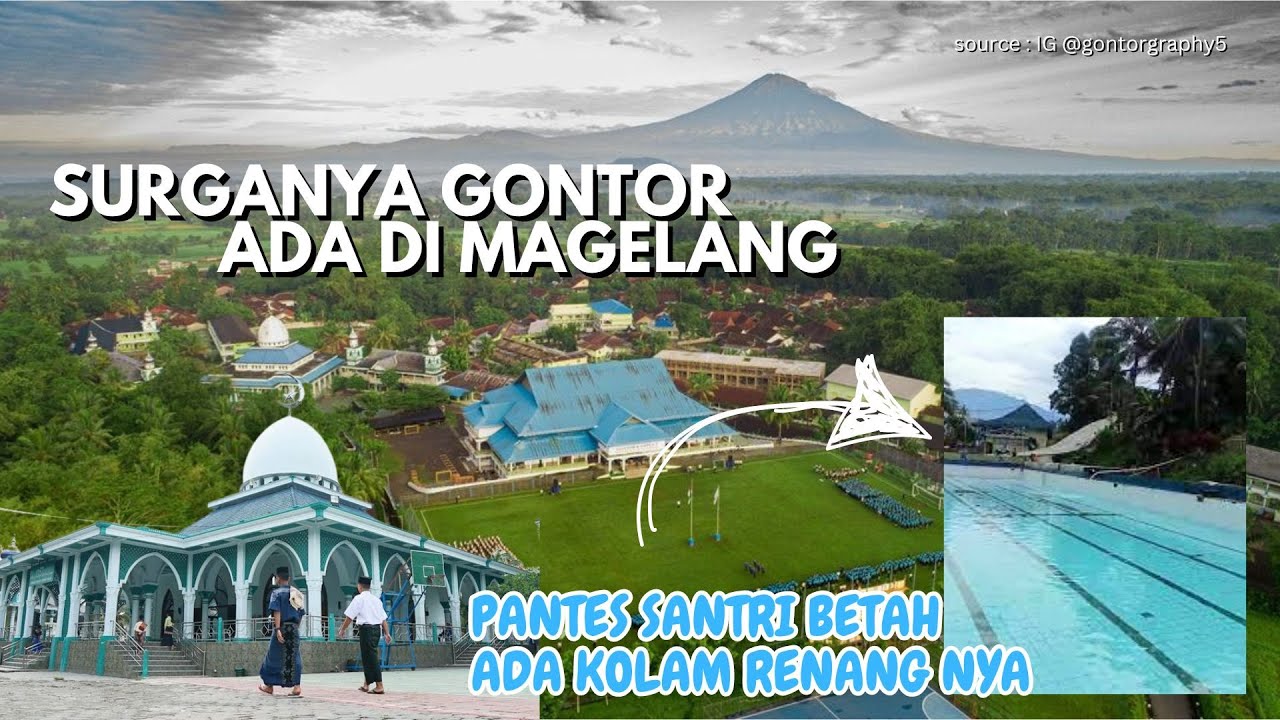 SURGA DI ATAS AWAN | Gontor Kampus 5 Magelang, satu-satunya kampus Gontor yang punya Kolam Renang