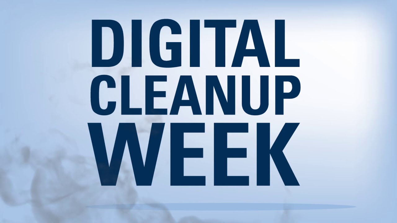 DIGITAL CLEANUP WEEK INTRO